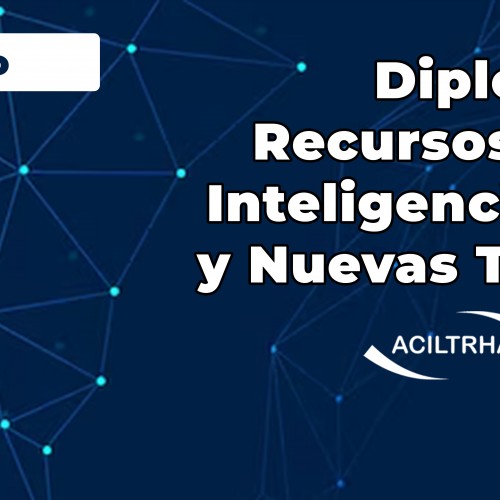 Diplomatura en Recursos humanos, inteligencia artificial y nuevas tecnologías